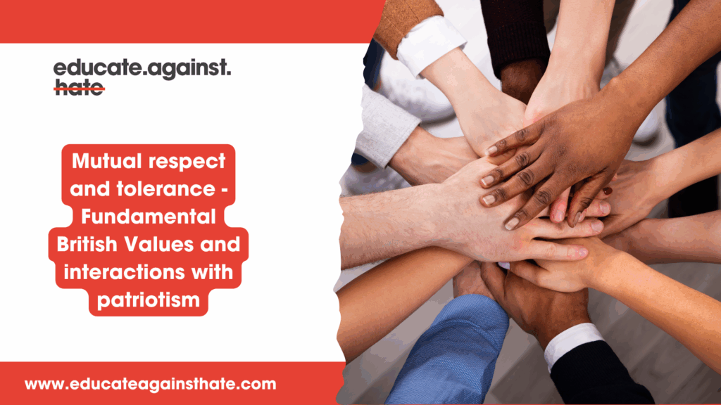 Mutual respect and tolerance - Fundamental British Values and interactions with patriotism